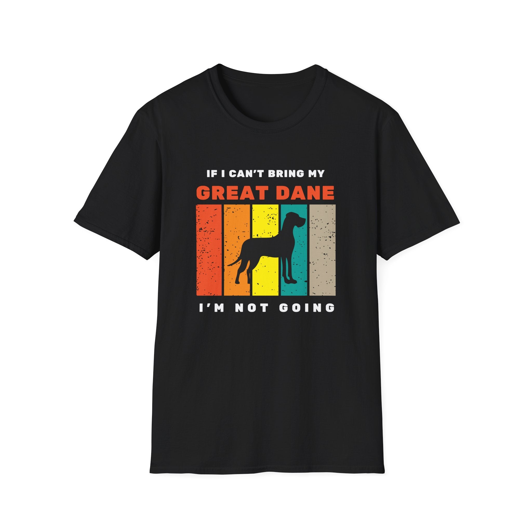 If I can’t bring my Great Dane I’m not going T-Shirt