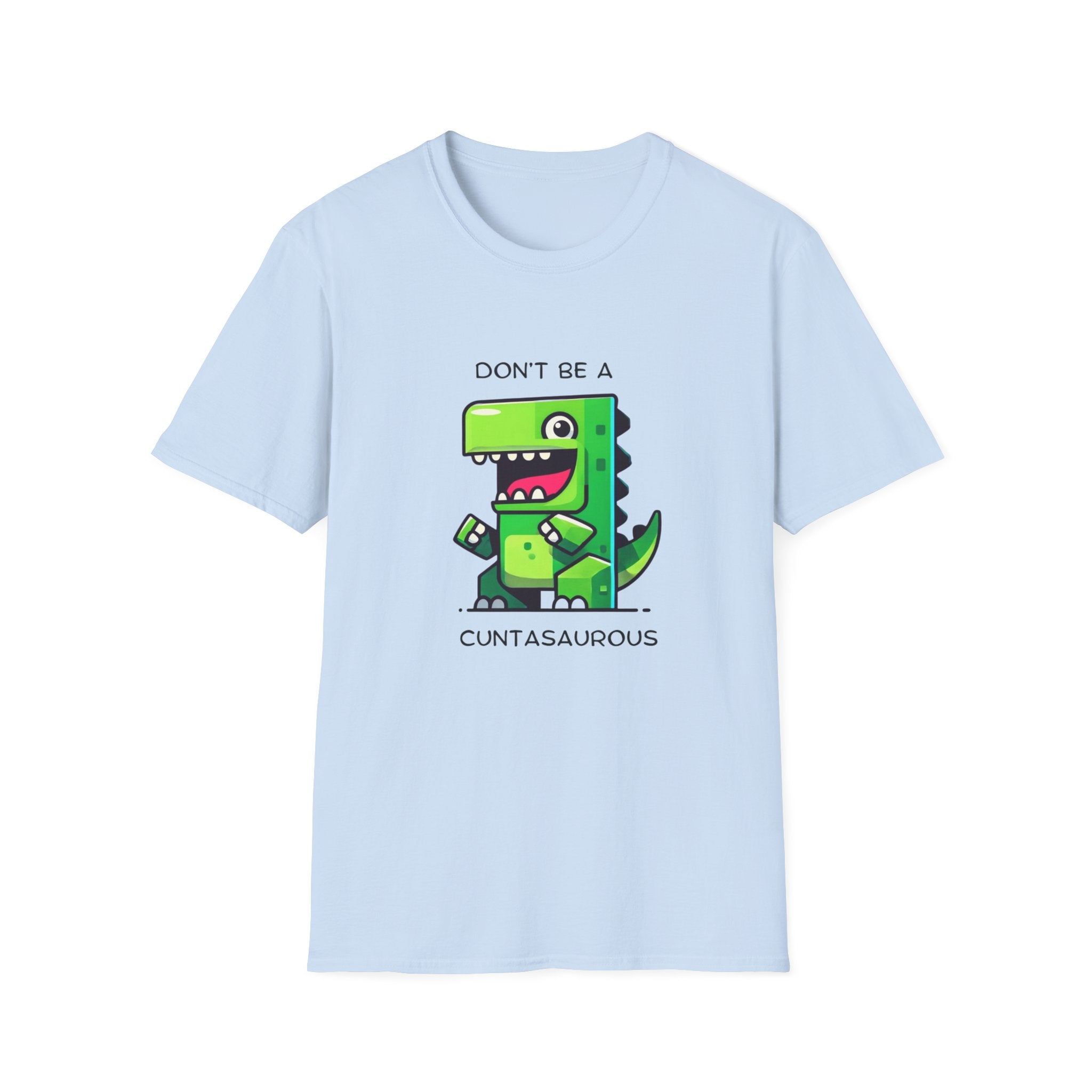 Don’t be a cuntasaurous funny adult T-Shirt