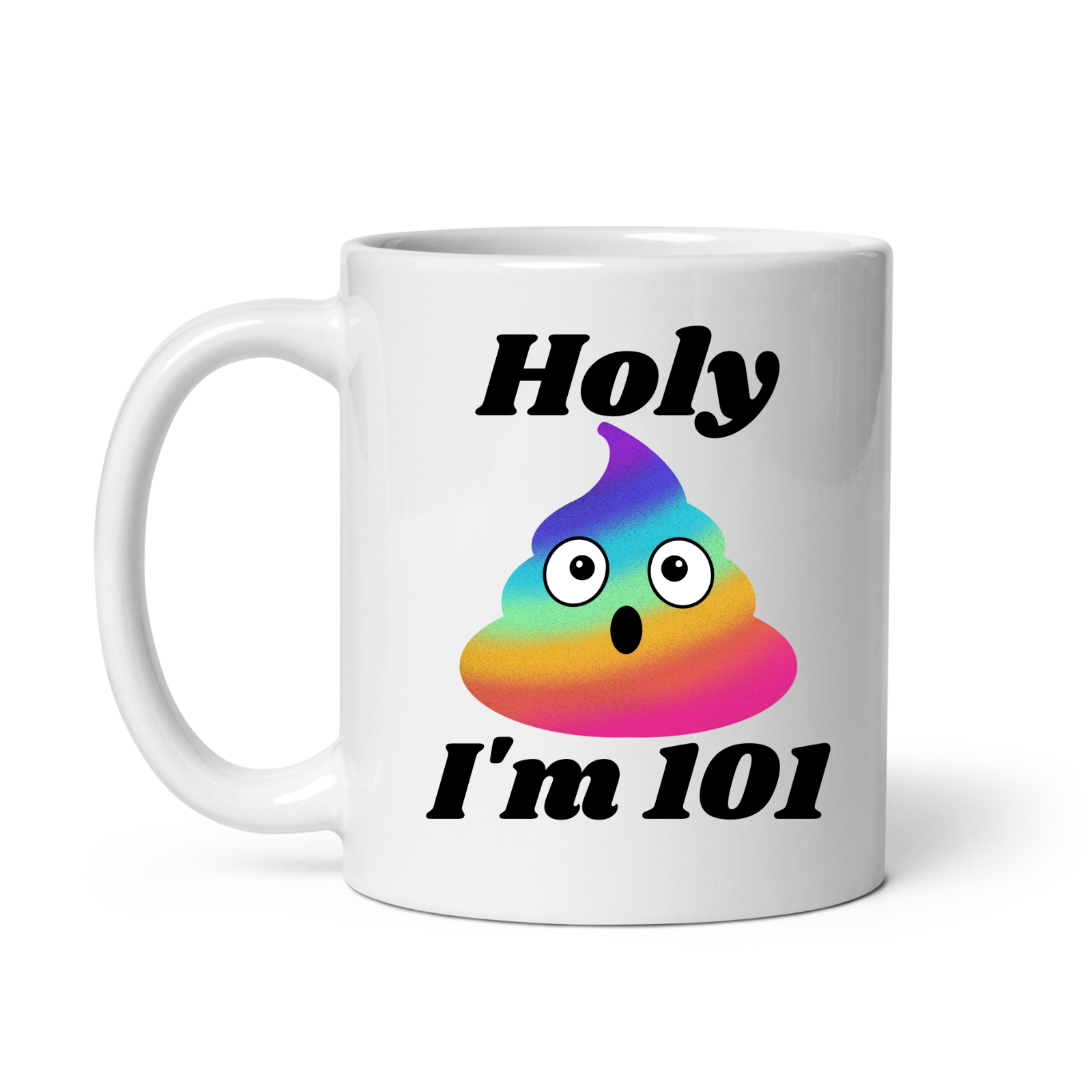 101st Birthday Novelty Mug Holy Shit Rainbow I'm 101 mug