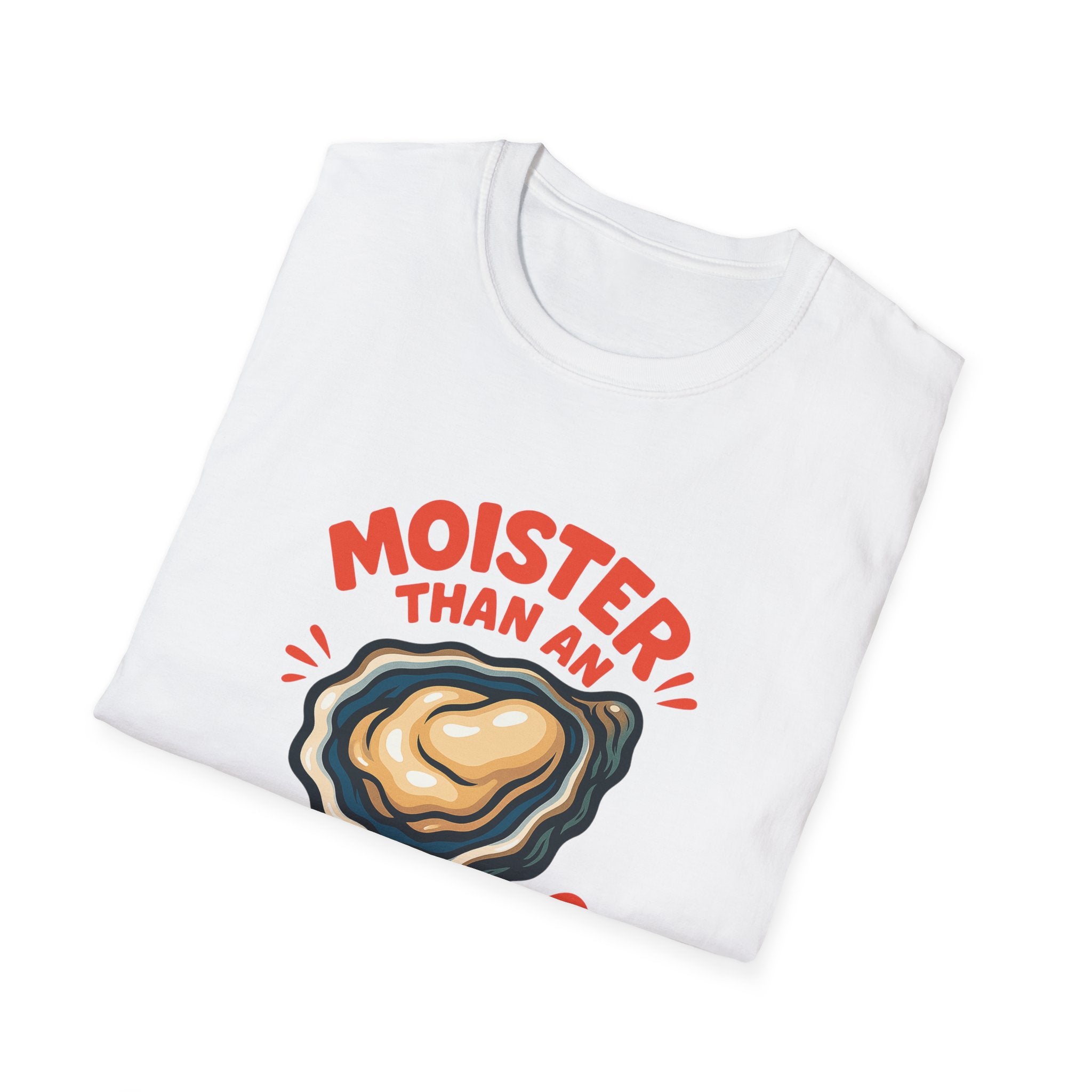 Moister than an Oyster Funny Adult T-Shirt