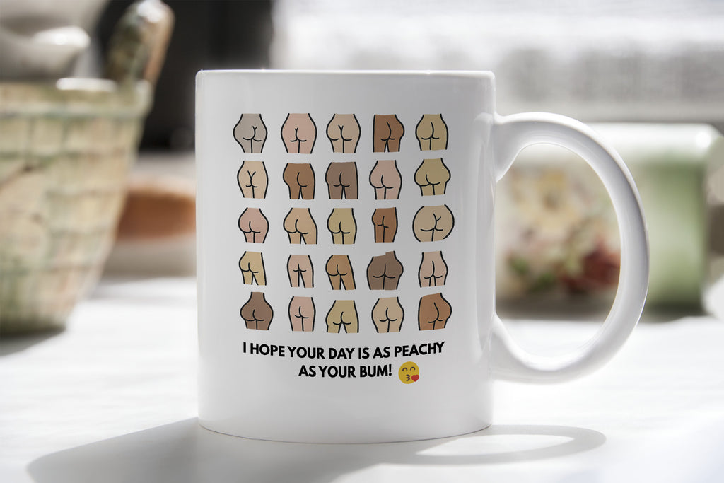 Funny Bum Mug I Hope your Day is Peachy Novelty Gift