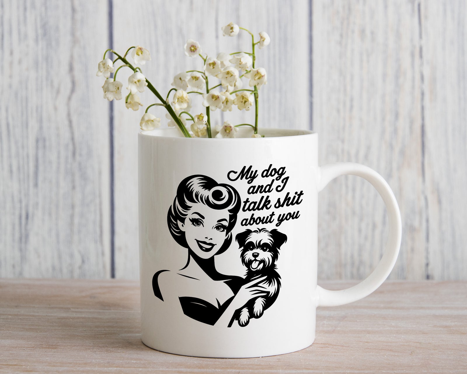 My Dog and I Talk Shit about You Retro Woman Novelty Mug Coffee Cup Tea Gift