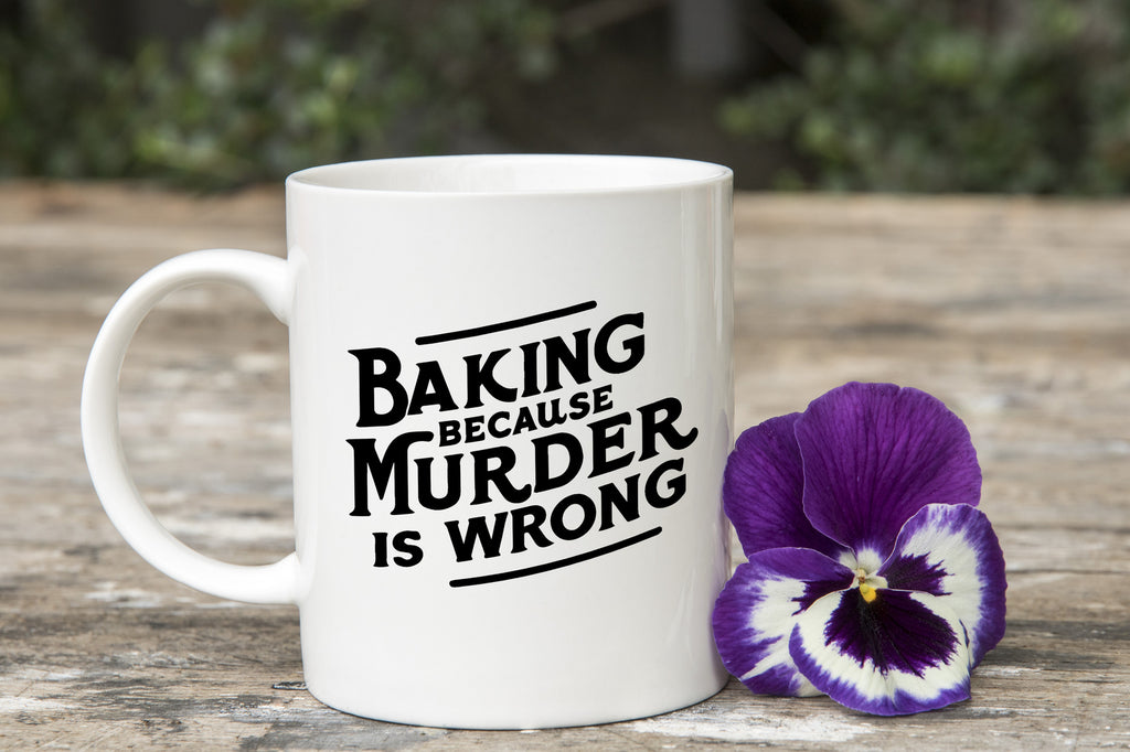 Novelty Mug Baking Because Murder is Wrong Fun Coffee Cup