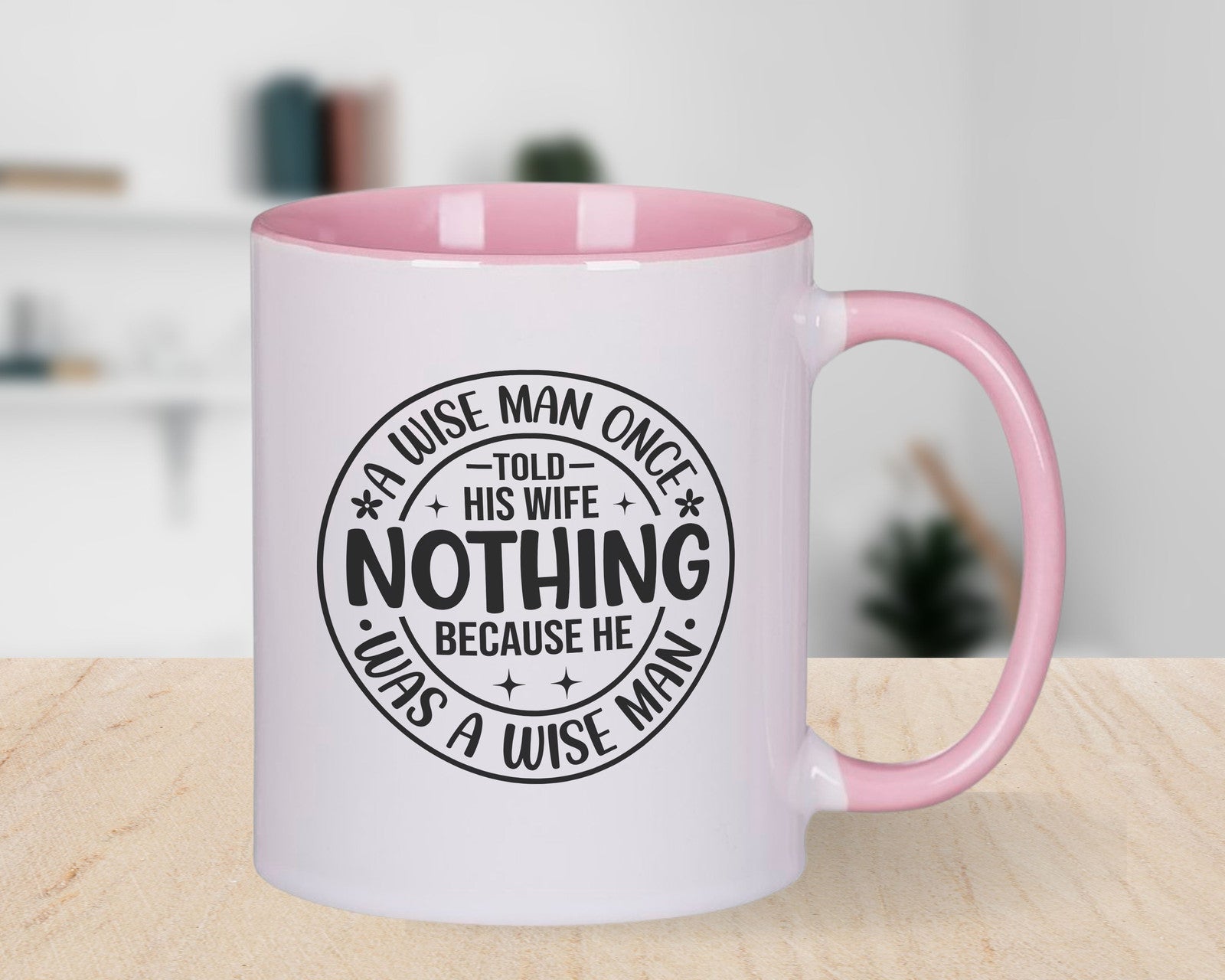 A Wise Man Once Said Nothing Novelty mug Caffeine Cup