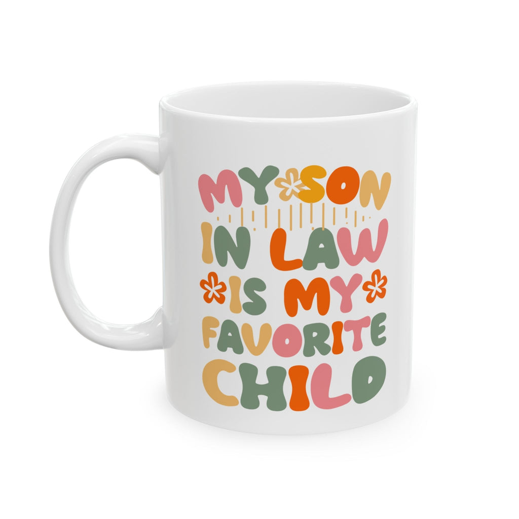 Father in Law Funny Novelty Mug Son in Law favorite Child Coffee Cup
