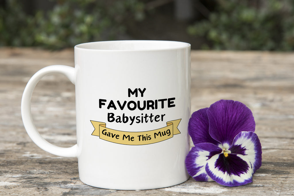 My Favourite Babysitter Gave Me this Novelty Mug Babysitter Gift Coffee Cup