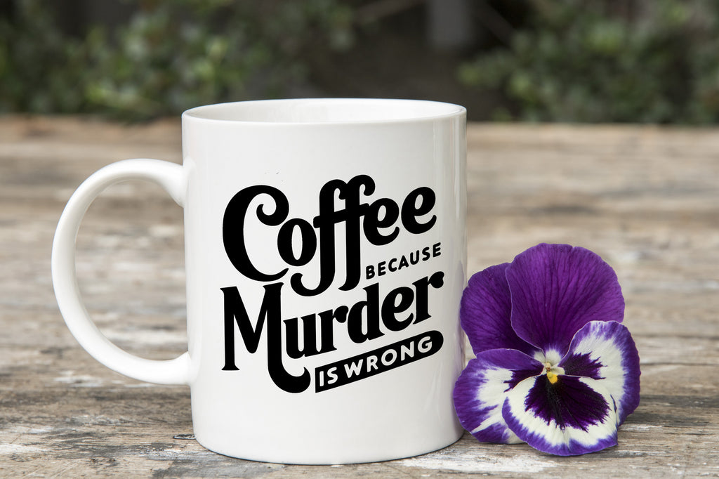 Coffee Because Murder is Wrong Novelty Mug Fustrated Coffee Gift