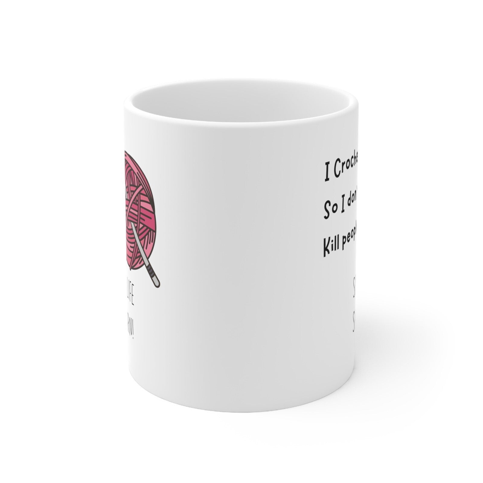 I Crochet So I Don’t Kill People Novelty mug Save a Life send Yarn