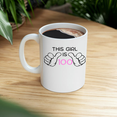 100th Birthday Novelty Mug Funny Birthday Gift this girl is 100 year old
