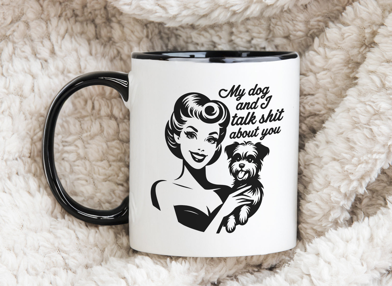 My Dog and I Talk Shit about You Retro Woman Novelty Mug Coffee Cup Tea Gift
