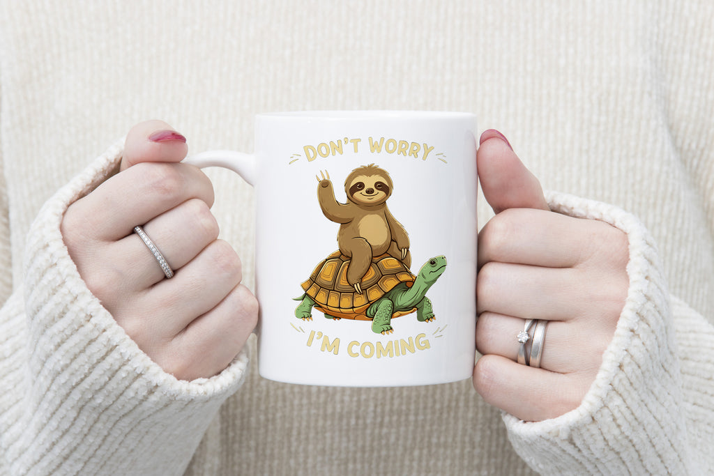 Slow Sloth Mug Don't Worry I'm Coming Coffee Novelty Cup