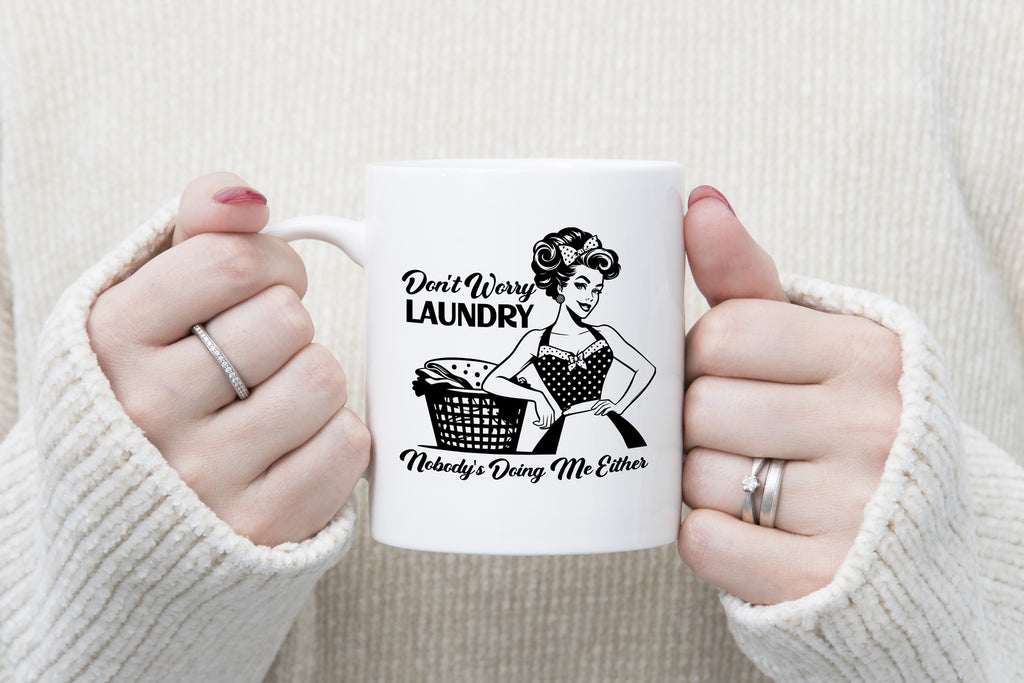 Funny retro house wife Novelty Mug Don't worry no one is doing me Coffee Cup