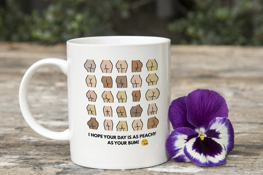 Funny Bum Mug I Hope your Day is Peachy Novelty Gift