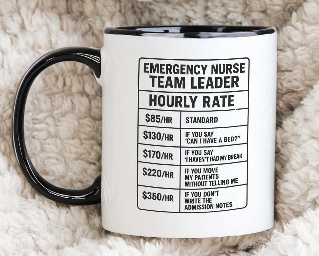 Emergency Nurse Team Leader hourly wage funny Novelty Mug Clinical Manager Cup