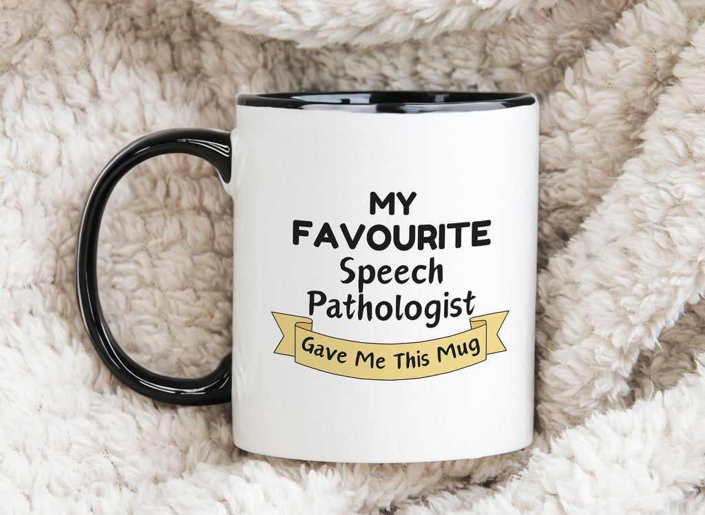 My Favourite Speech Pathologist Gave Me this Novelty Mug Gift Coffee Cup