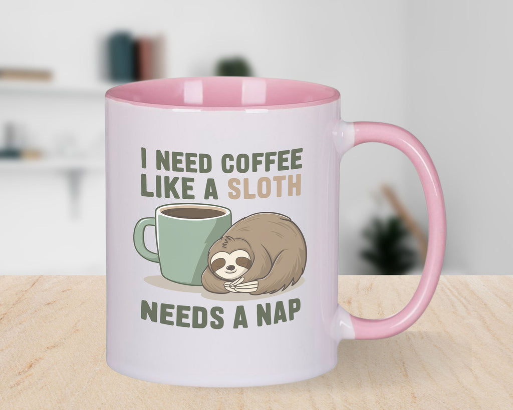 Funny Sloth Mug I need Coffee Like a Sloth Needs a Nap Tea Cup