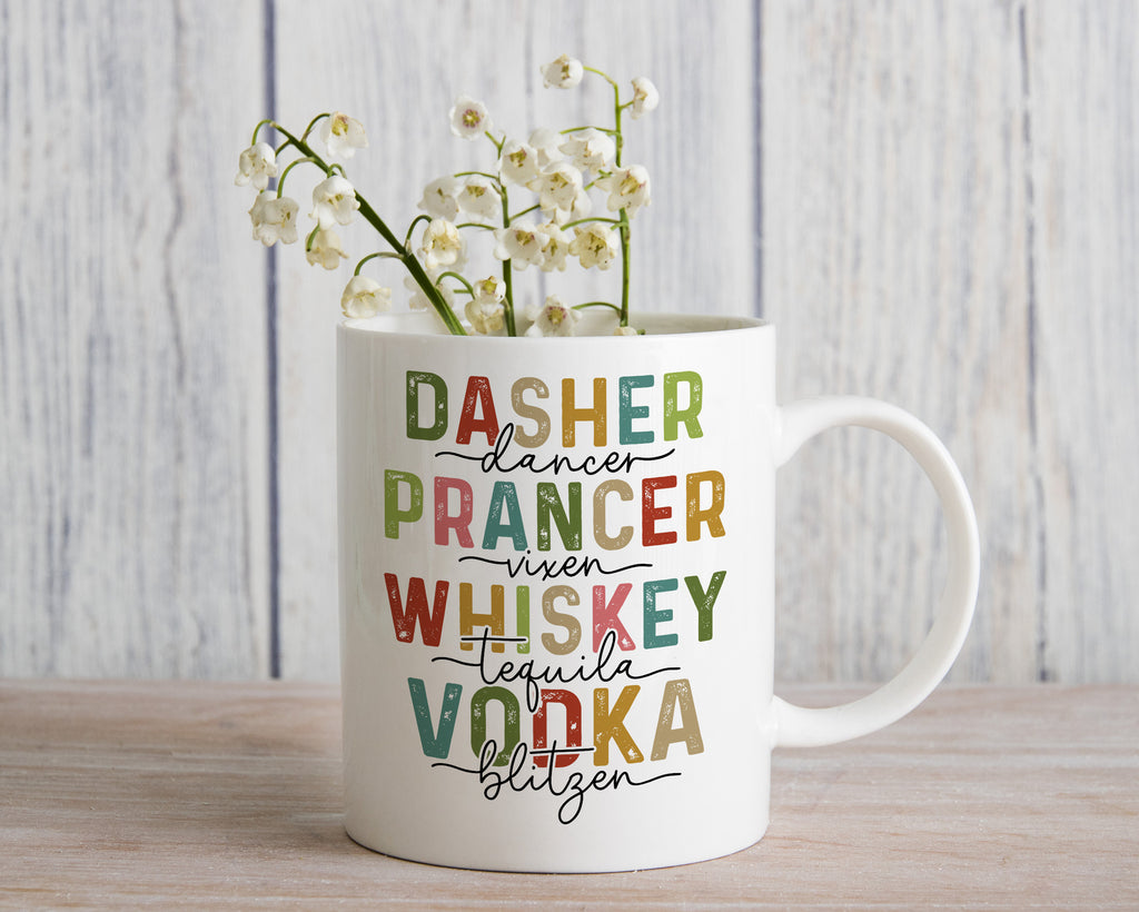 Dasher Prancer Whiskey Vodka Funny Novelty Mug Fun Coffee Cup