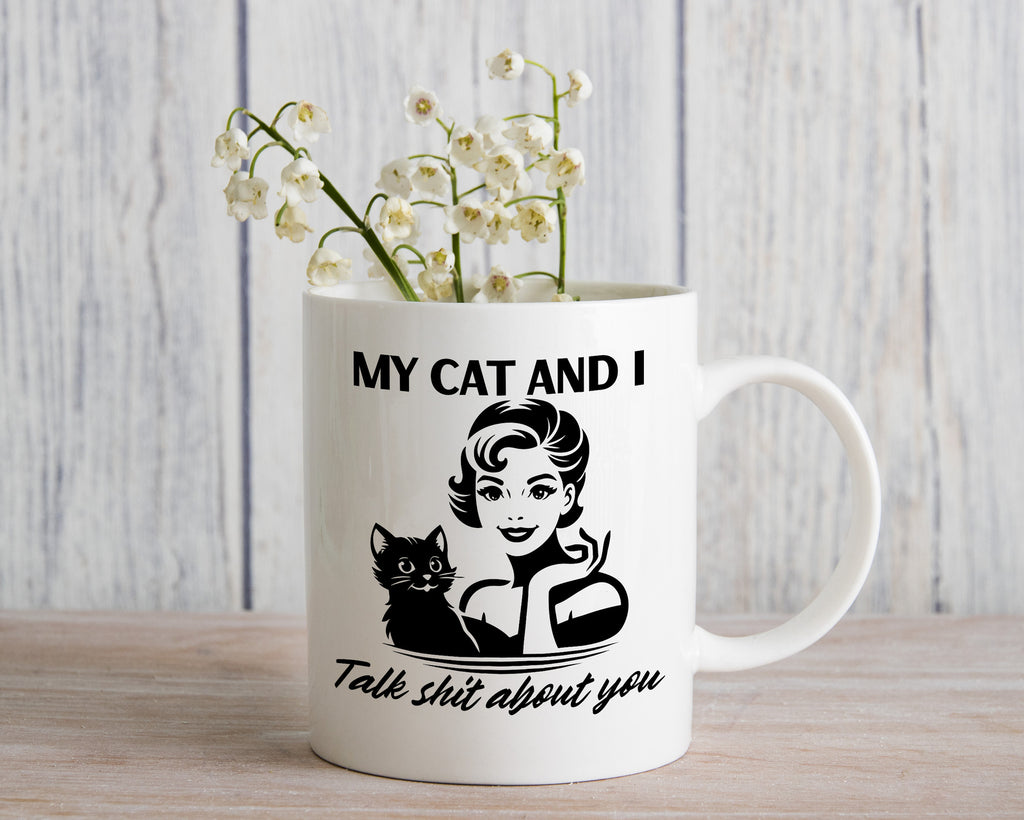 My Cat and I talk Shit about you Novelty Mug Fun Coffee Cup