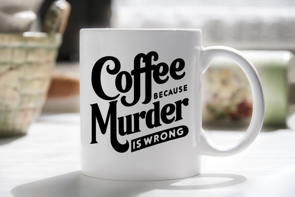 Coffee Because Murder is Wrong Novelty Mug Fustrated Coffee Gift
