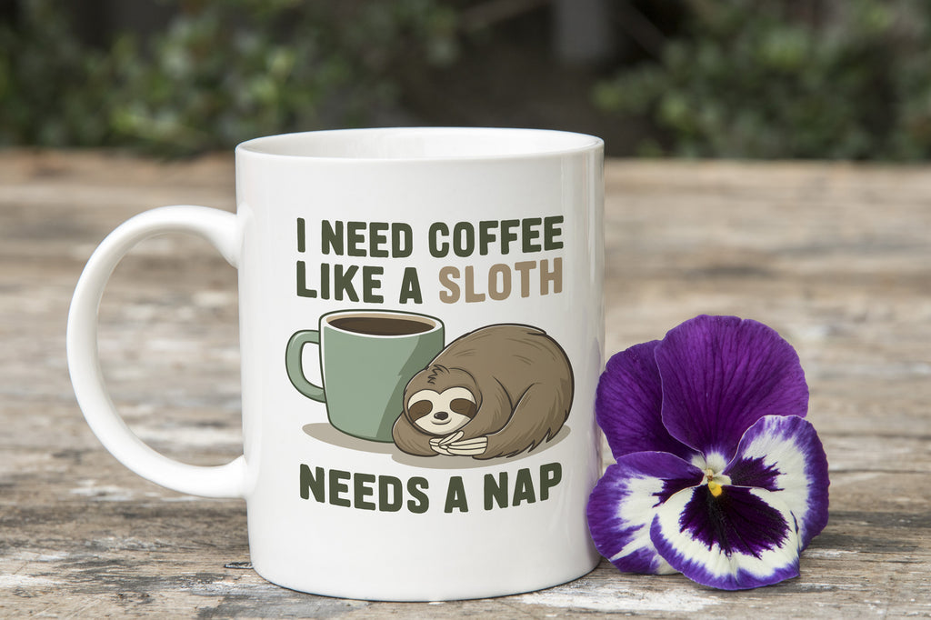 Funny Sloth Mug I need Coffee Like a Sloth Needs a Nap Tea Cup