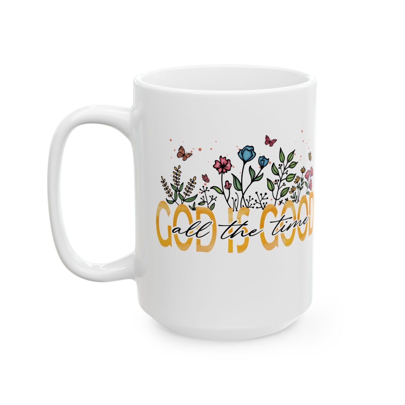 Christian Mug Good is Good All the Time Coffee Cup Gift