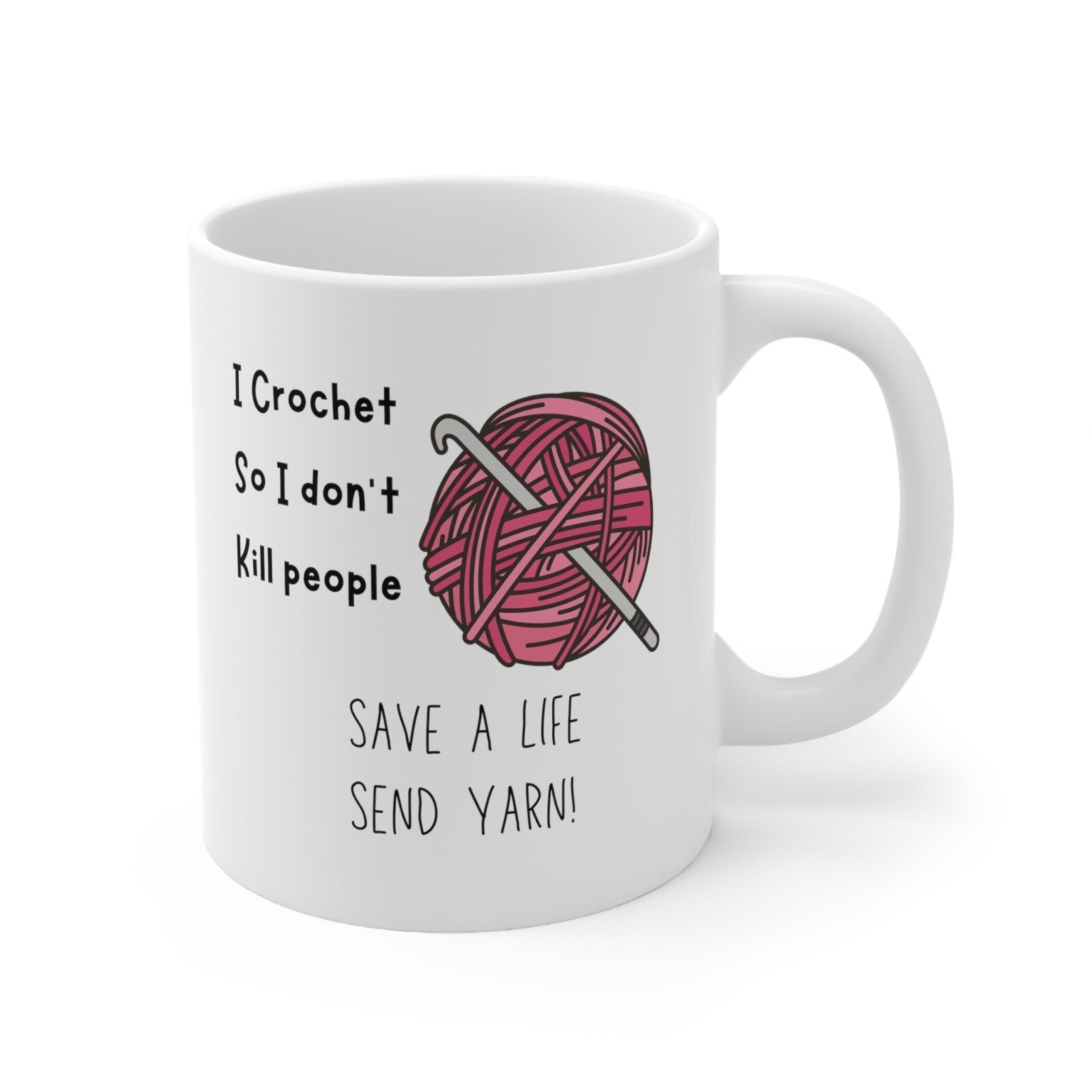 I Crochet So I Don’t Kill People Novelty mug Save a Life send Yarn