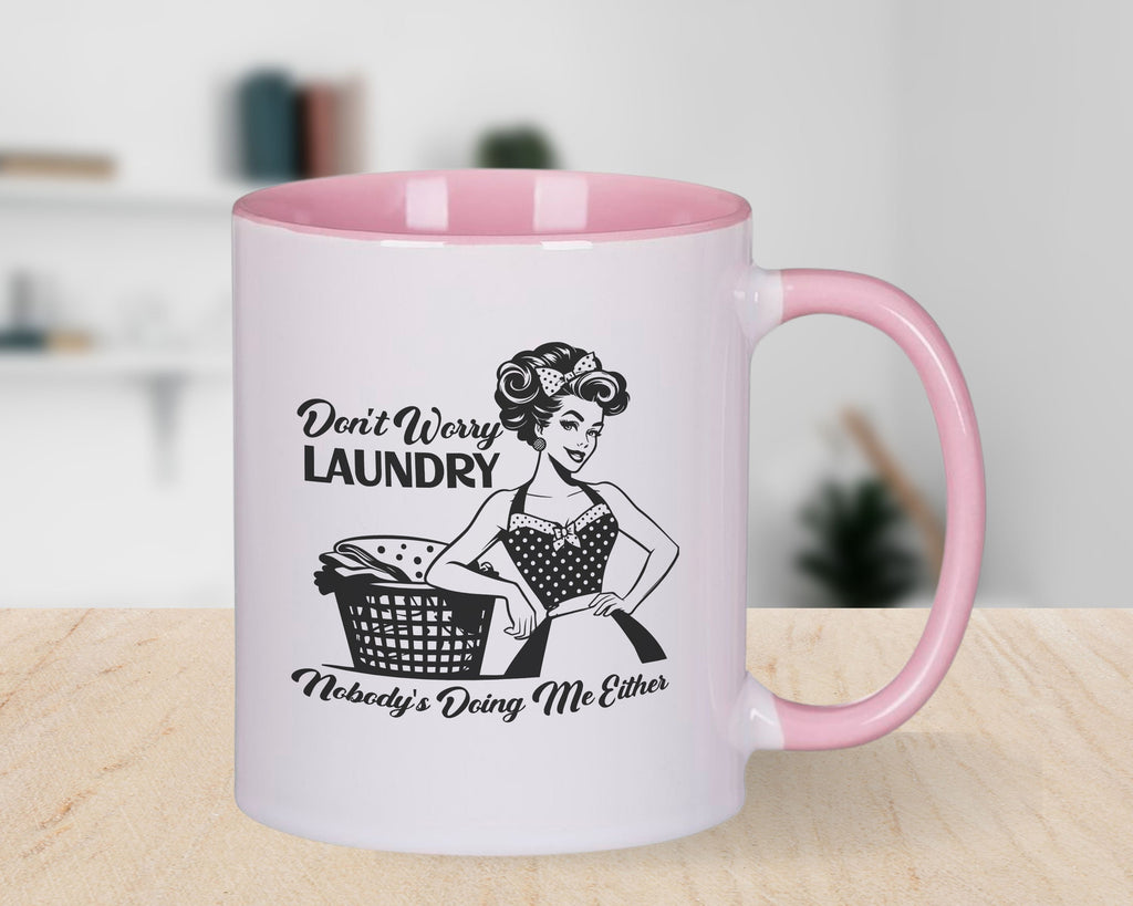 Funny retro house wife Novelty Mug Don't worry no one is doing me Coffee Cup
