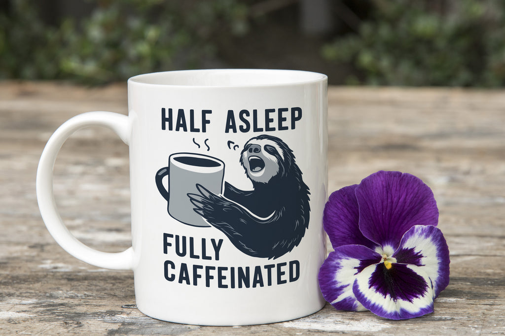 Sloth Mug Half Asleep Fully Caffeinated Coffee Novelty Cup
