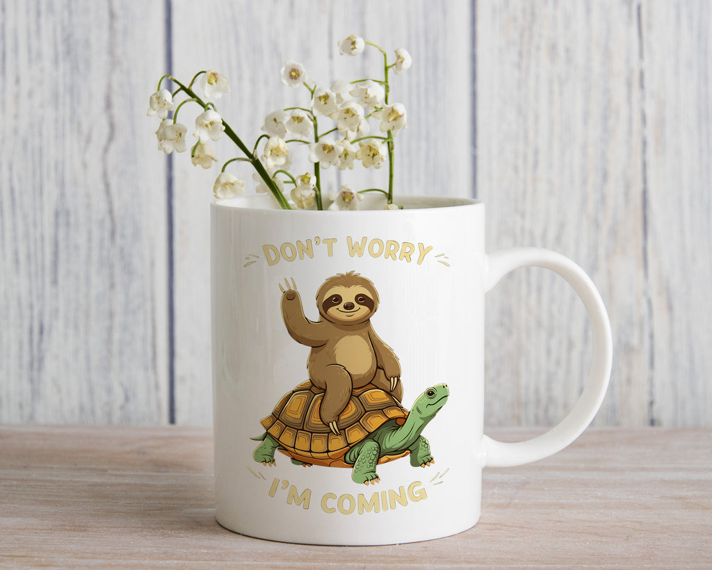 Slow Sloth Mug Don't Worry I'm Coming Coffee Novelty Cup