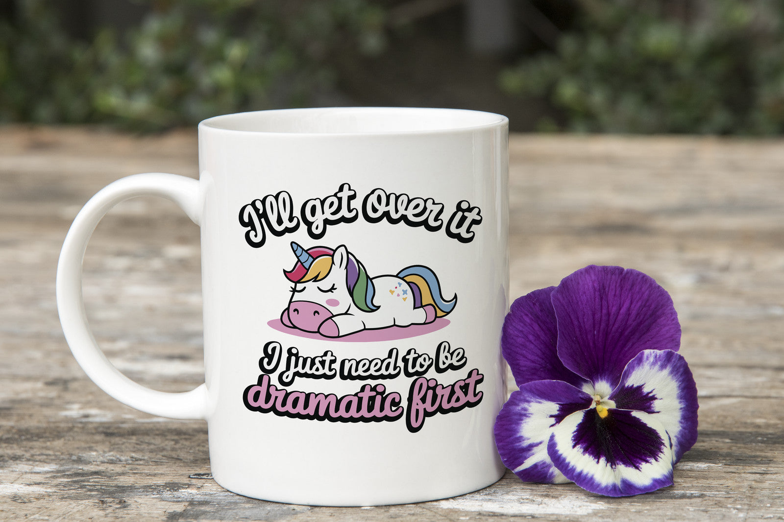I'll Get over it I Just Need to be Dramatic Novelty Mug Unicorn Coffee Cup
