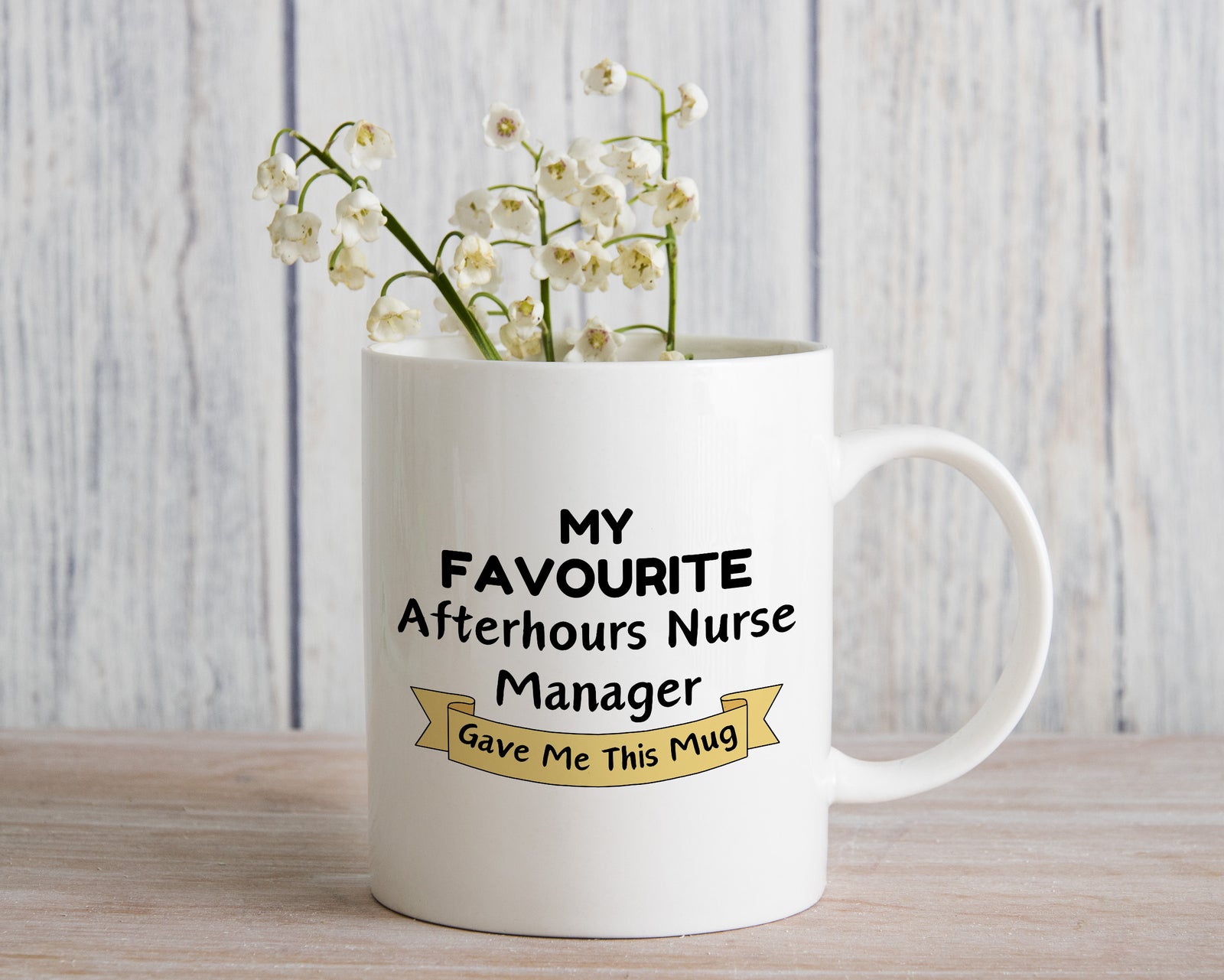 My Favourite Afterhours Nurse Manager Gave Me this Novelty Mug Gift Coffee Cup