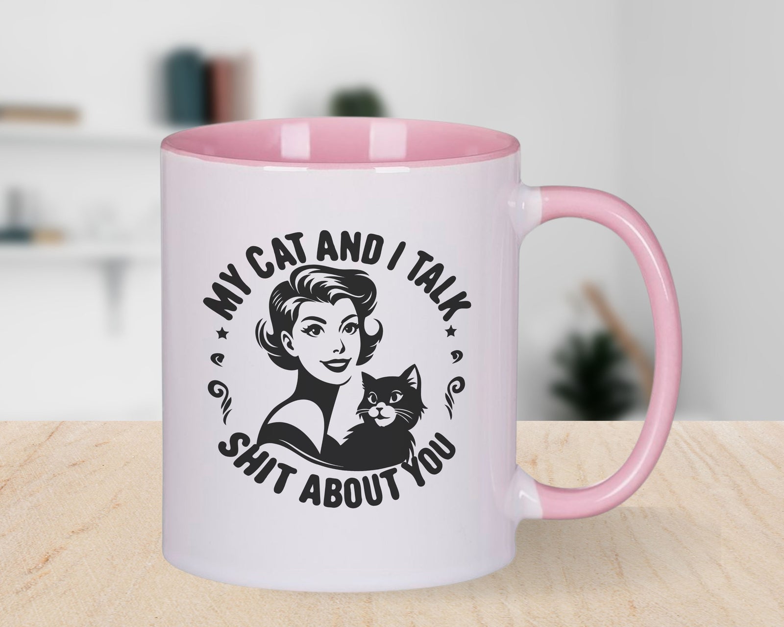 My Cat and I talk Shit about You Novelty Mug Coffee Cup