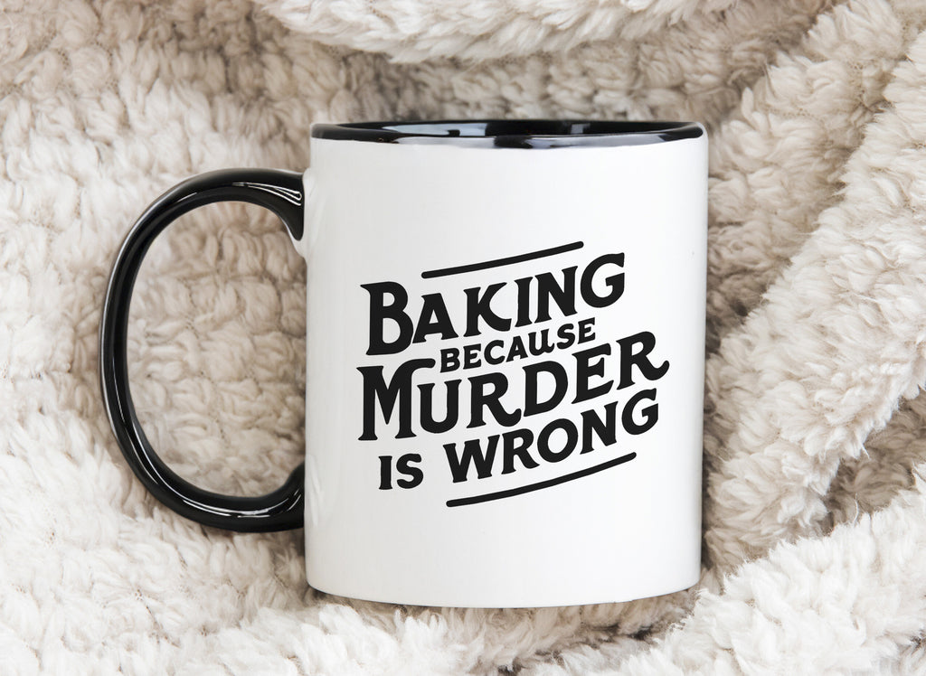 Novelty Mug Baking Because Murder is Wrong Fun Coffee Cup