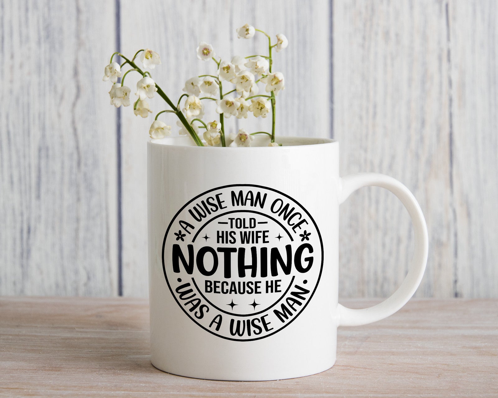 A Wise Man Once Said Nothing Novelty mug Caffeine Cup