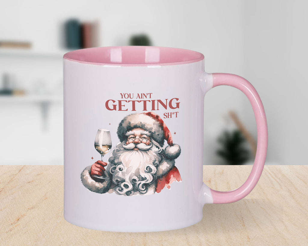 You ain't getting shit naughty Santa Christmas Novelty mug Caffeine Cup