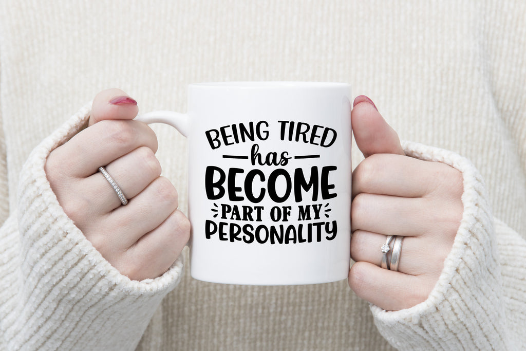 Being tired is part of my personality Novelty Mug Fun Coffee Cup