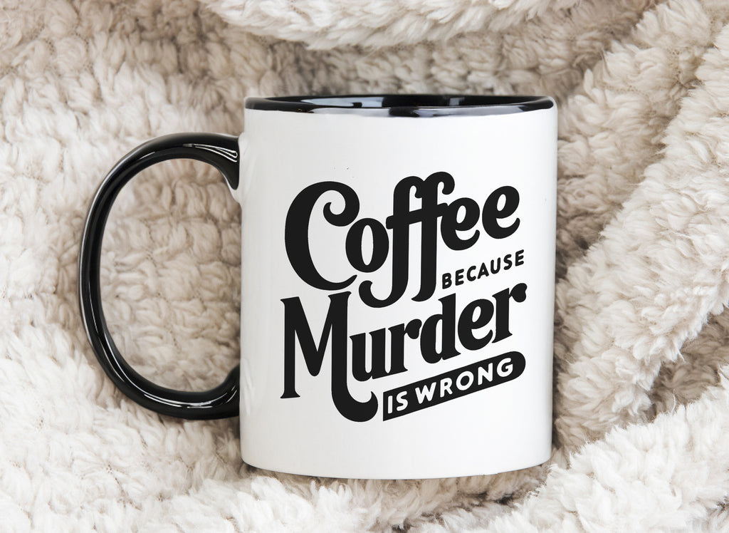 Coffee Because Murder is Wrong Novelty Mug Fustrated Coffee Gift