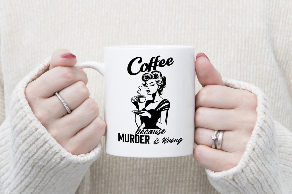 Coffee Because Murder is Wrong Novelty Mug Sarcastic Caffeine Cup