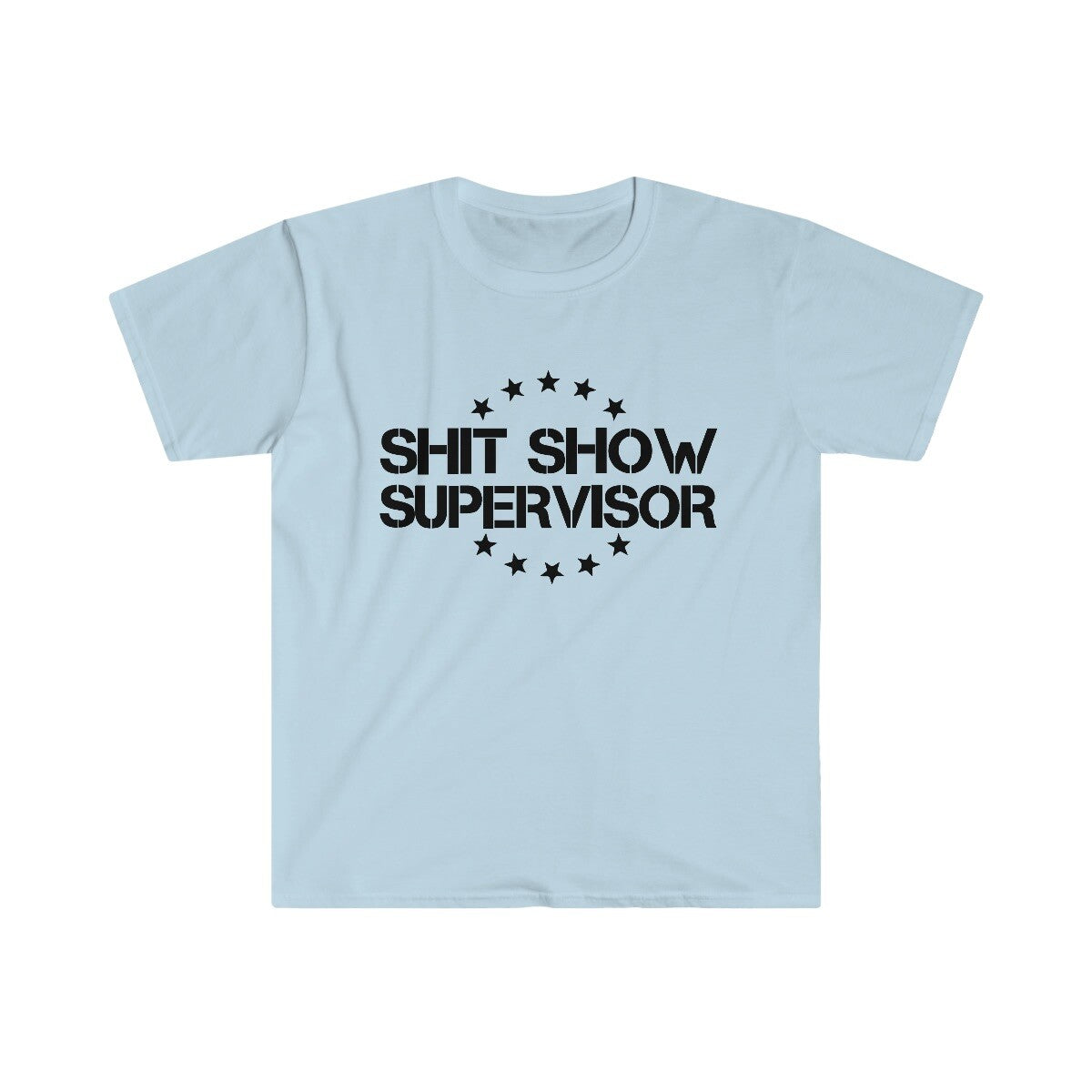 shit show shitshow supervisor t-shirt novelty unisex
