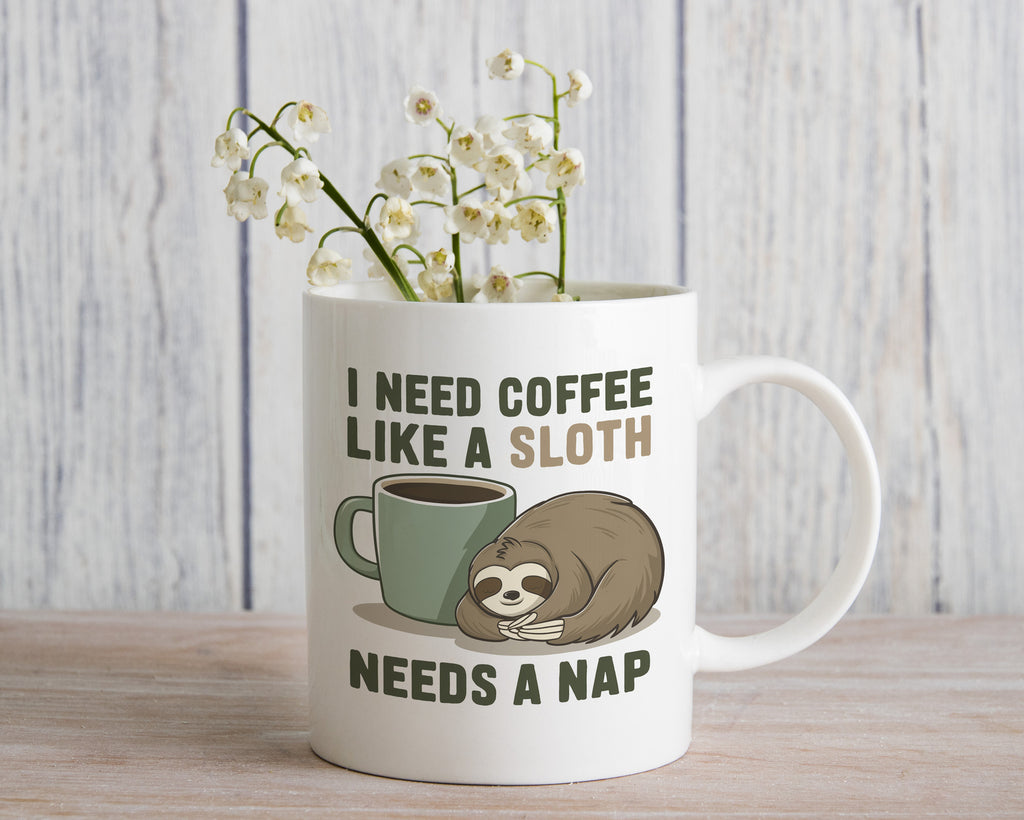 Funny Sloth Mug I need Coffee Like a Sloth Needs a Nap Tea Cup