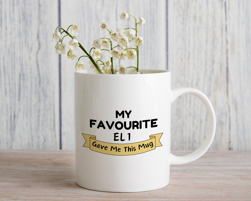 My Favourite EL1 Gave Me this Novelty Mug Gift Coffee Cup
