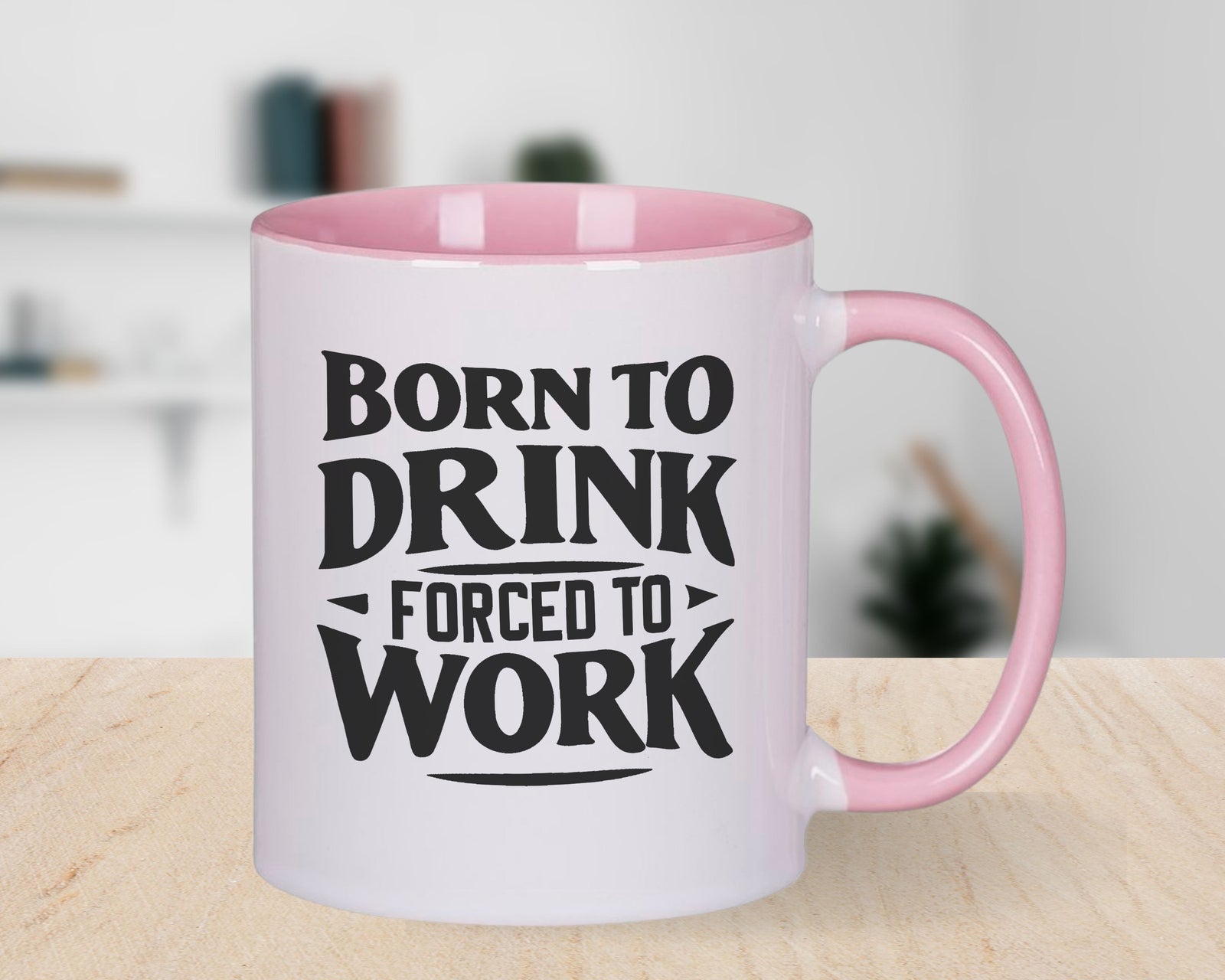 Born to drink forced to work Funny Novelty Mug Fun Coffee Cup
