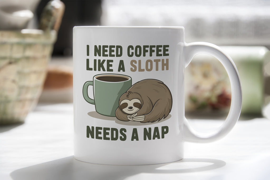 Funny Sloth Mug I need Coffee Like a Sloth Needs a Nap Tea Cup
