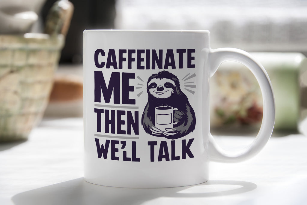 Sloth Mug Caffeinate Me Then We'll Talk Coffee Novelty Cup