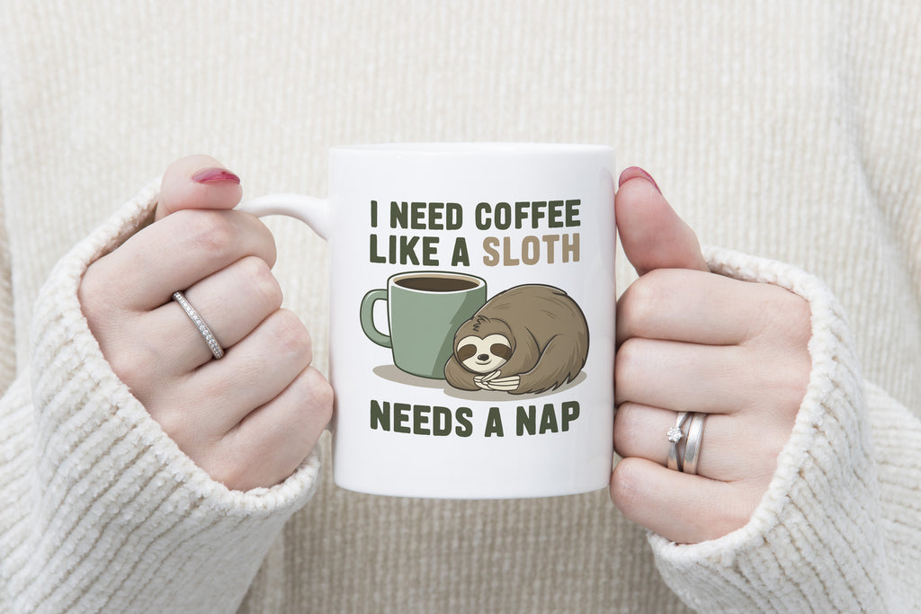 Funny Sloth Mug I need Coffee Like a Sloth Needs a Nap Tea Cup