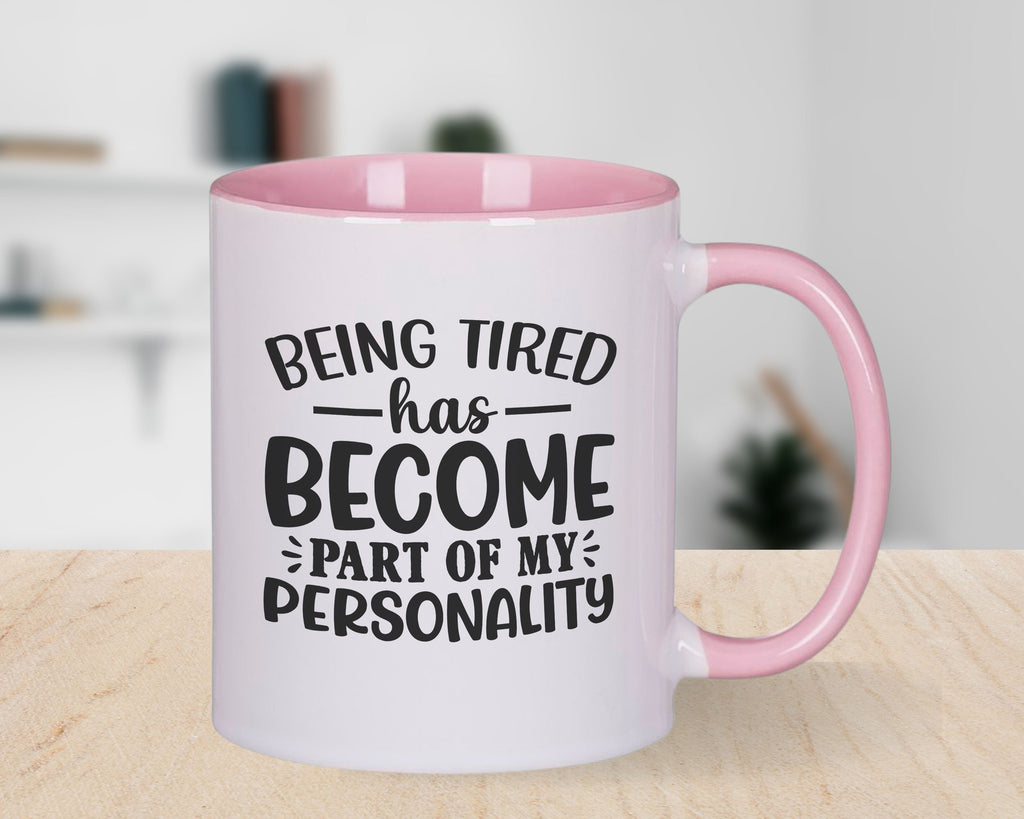 Being tired is part of my personality Novelty Mug Fun Coffee Cup
