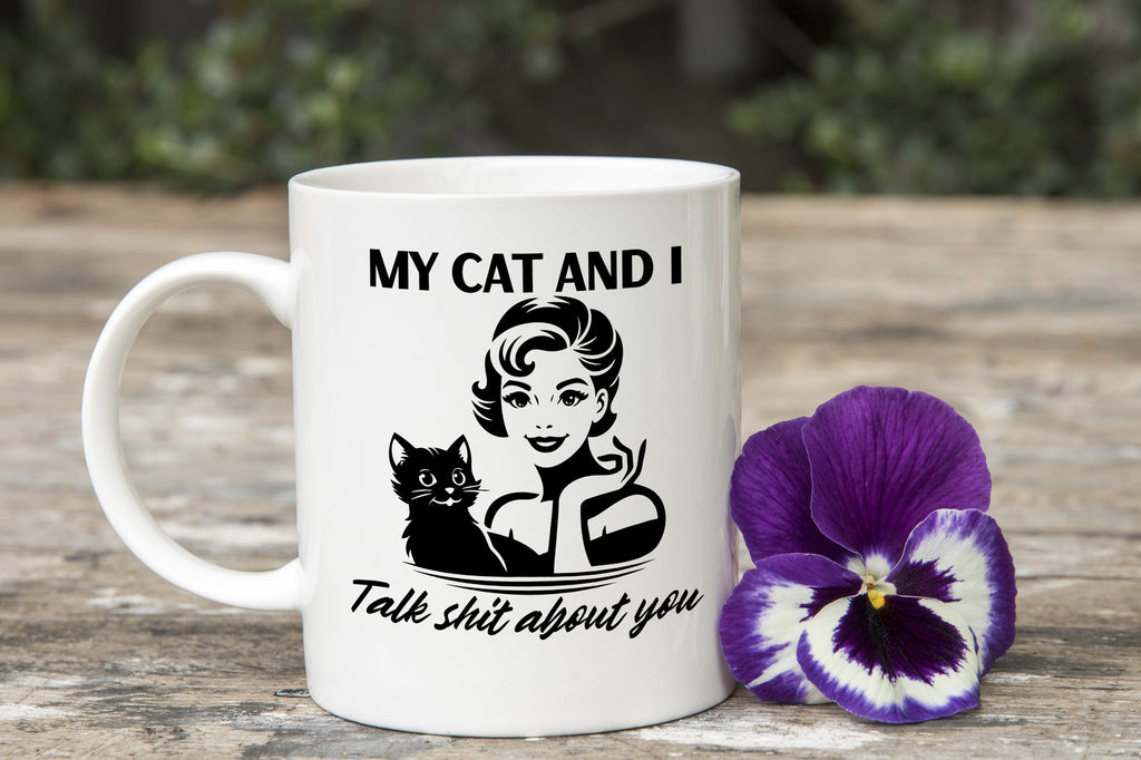 My Cat and I talk Shit about you Novelty Mug Fun Coffee Cup