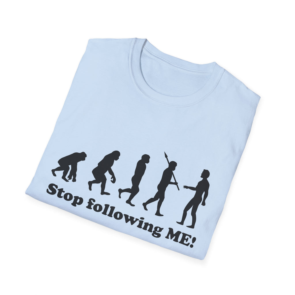 Evolution Stop Following Me T-Shirt