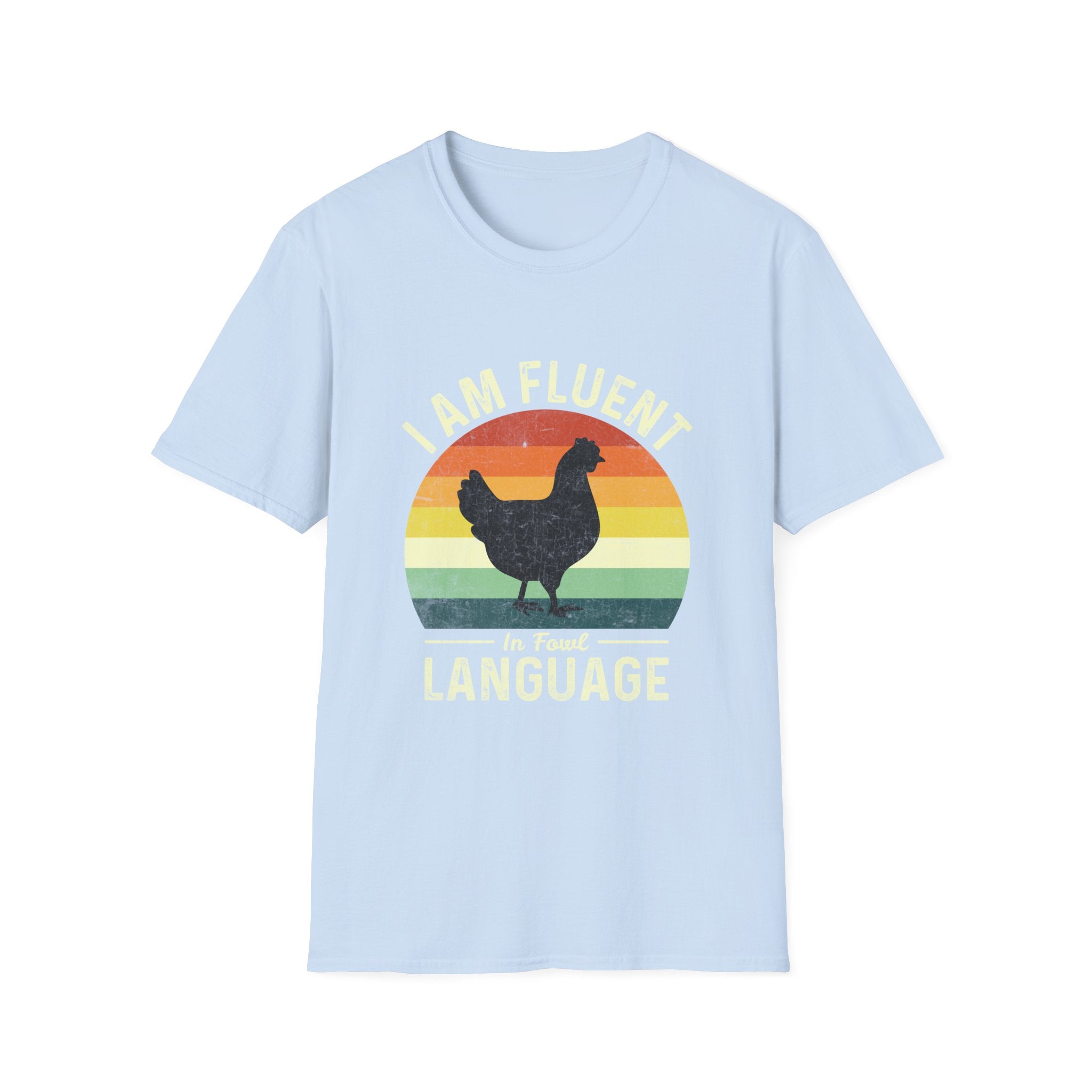 Fluent in Fowl language T-Shirt