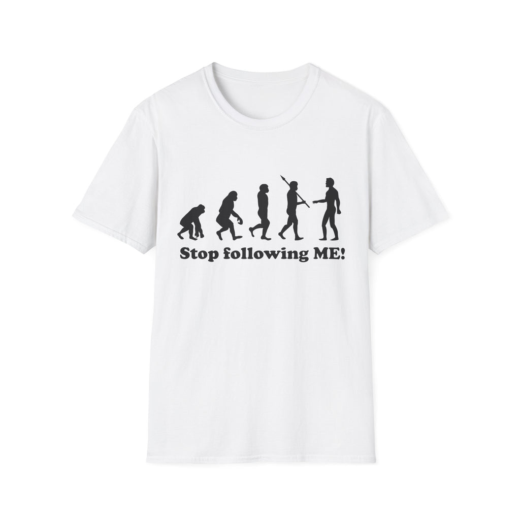 Evolution Stop Following Me T-Shirt